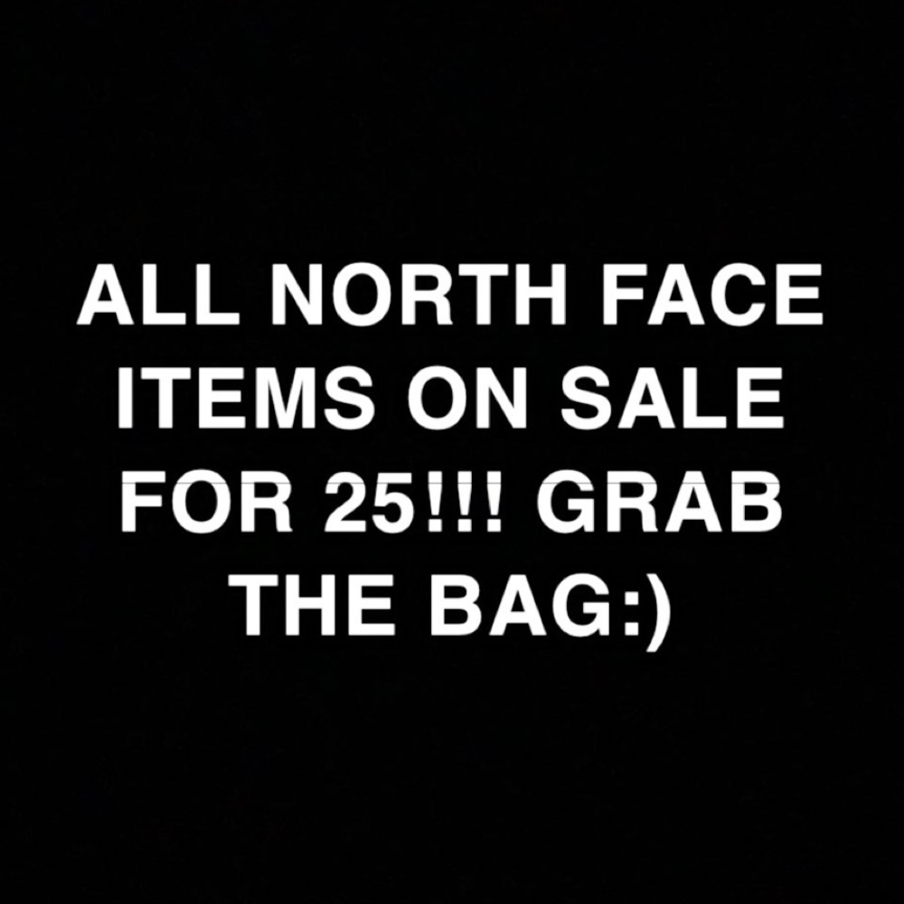 All north face items on sale for 25!!!